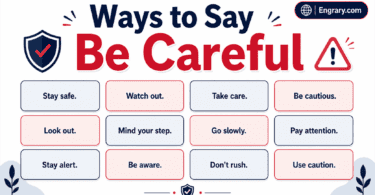 80 polite and natural ways to say be careful in English with safety phrases for work, kids, travel, driving, and everyday warnings.
