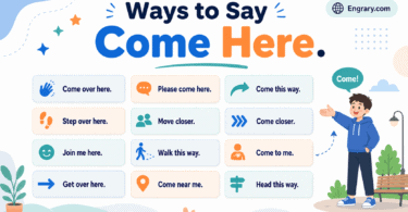 Other ways to say “come here” in English with polite, professional, casual, gentle, affectionate, text, and urgent phrases.
