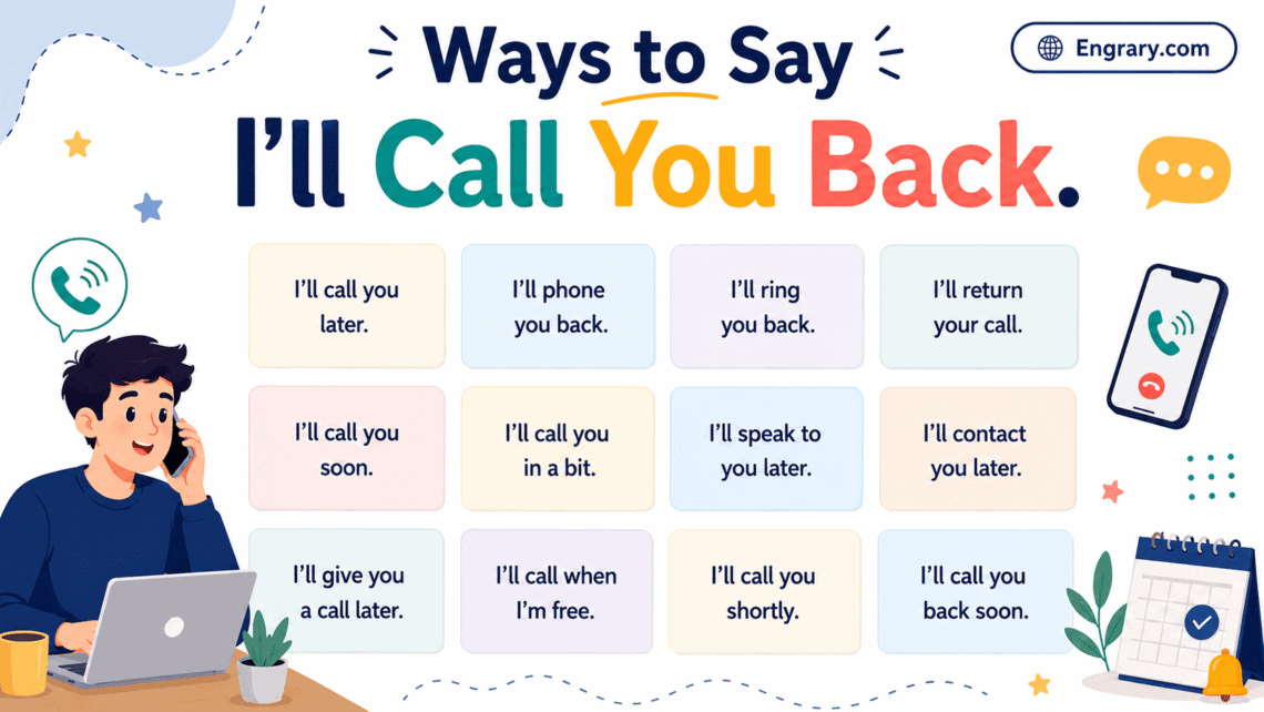 Polite, professional, and casual alternatives to "I'll call you back" for different situations