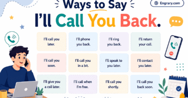 Polite, professional, and casual alternatives to "I'll call you back" for different situations