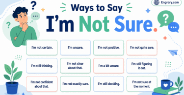 90 plus better ways to say I’m not sure in English with polite, professional, casual, and careful uncertainty phrases.