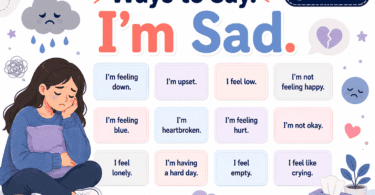 Other ways to say “I’m sad” in English with phrases for feeling down, loneliness, heartbreak, grief, disappointment, and emotional pain.