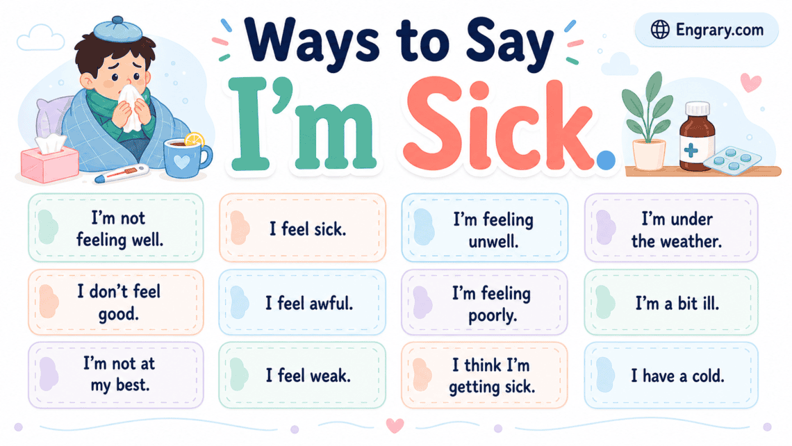Other ways to say “I’m sick” in English with polite, professional, casual, symptom, sick-day, school, and recovery phrases.
