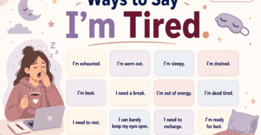 120 I’m tired alternatives for work, texts, and daily English with polite, professional, casual, sleepy, mental, and emotional tiredness phrases.