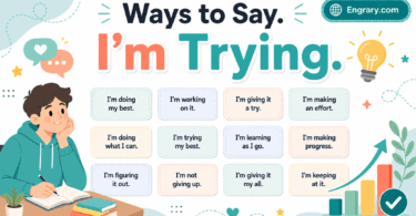 Other ways to say “I’m trying” in English with polite, professional, effort, progress, learning, persistence, and personal-growth phrases.