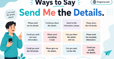 Professional ways to say “Send me the details” in English with polite phrases for business emails, client messages, documents, meetings, quotes, and follow-ups.