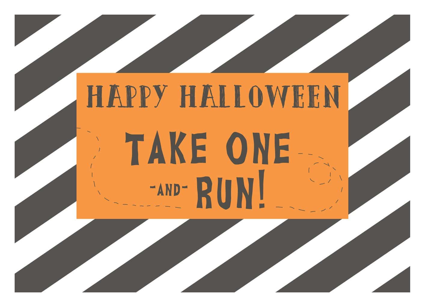 Free printable Take One And Run! Halloween sign for trick-or-treat