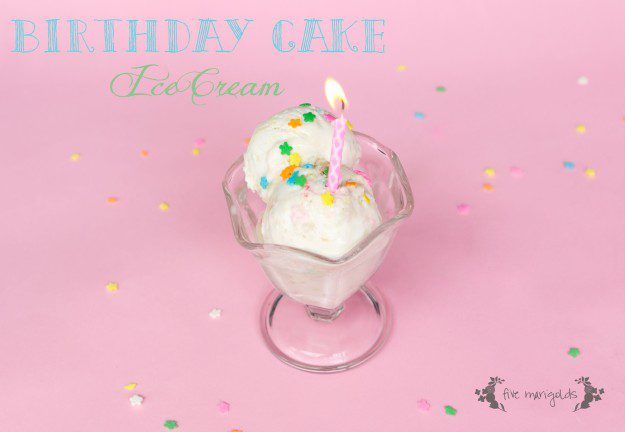 Homemade Birthday Cake Ice Cream | Five Marigolds