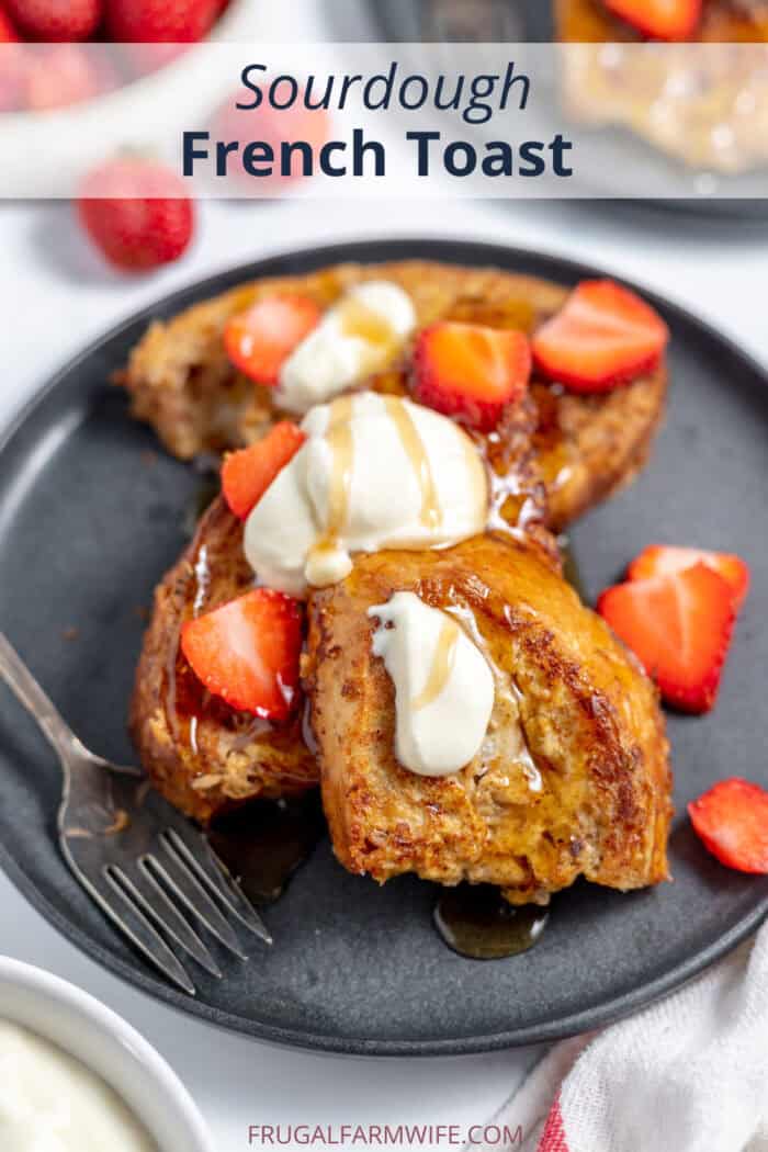 sourdough french toast with strawberries and whipped cream