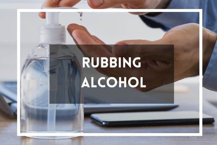 rubbing alcohol