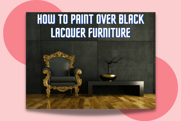how to paint over black lacquer furniture