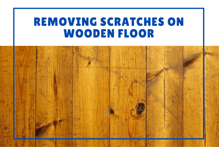 how to remove scratches from wooden floor