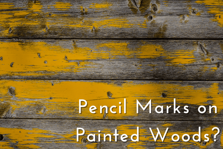 pencil marks on painted woods