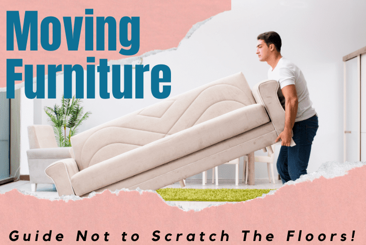how to move furniture without scratching floor