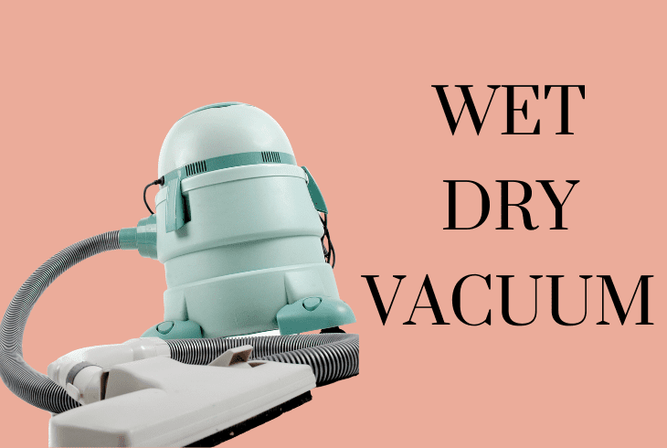 use a wet dry vacuum