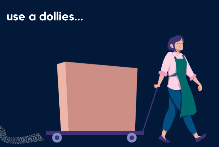use a dollies