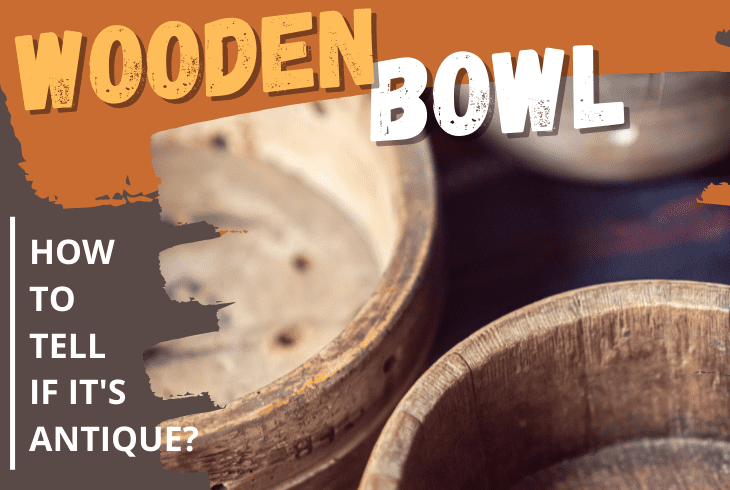 how to tell if a wooden bowl is antique