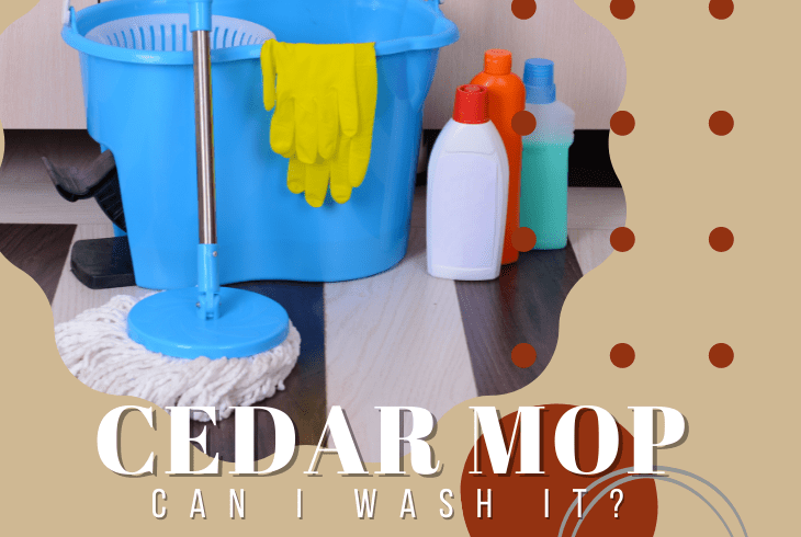 can you wash cedar mop head