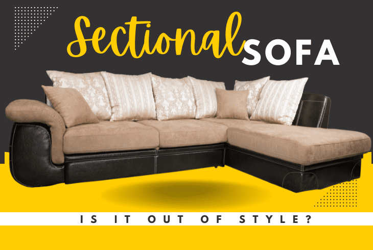 are sectional sofas out of style