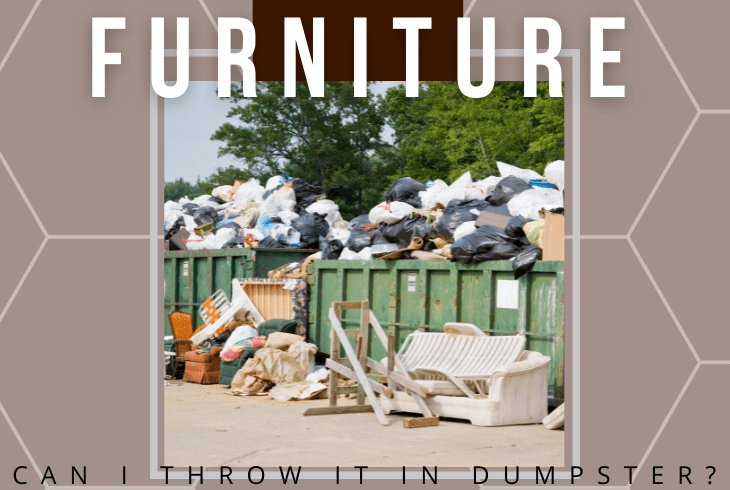 can you throw furniture in a dumpster