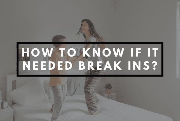 how to know mattress need breakin