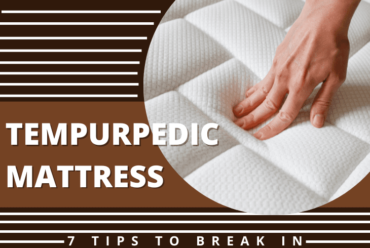 how to break in a tempurpedic mattress