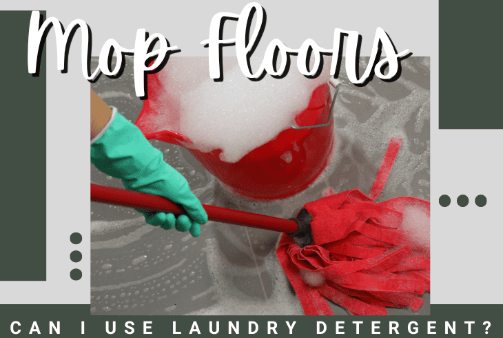 can i use laundry detergent to mop the floor