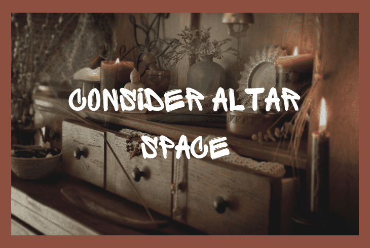 consider altar space