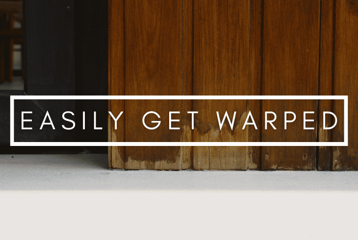 easily get warped
