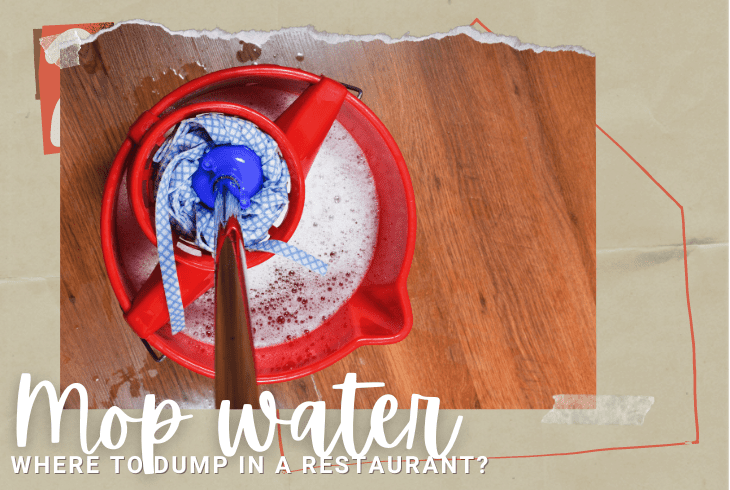 where do you dump mop water in a restaurant