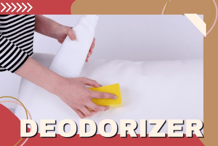 apply deodorizers 
