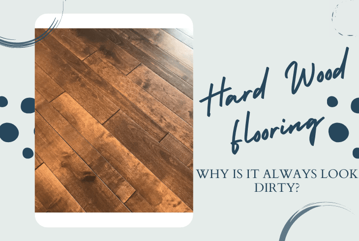 why are my hardwood floors always dirty