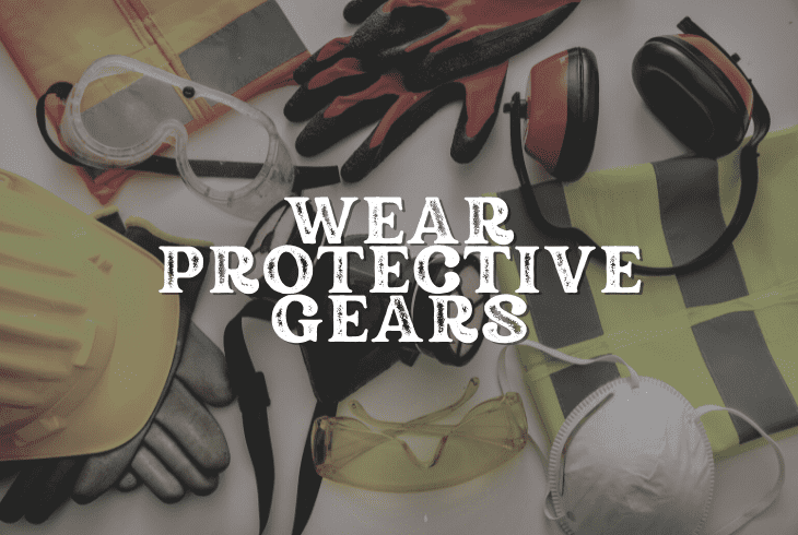 wear protective gears