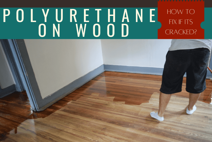 how to fix cracked polyurethane on wood
