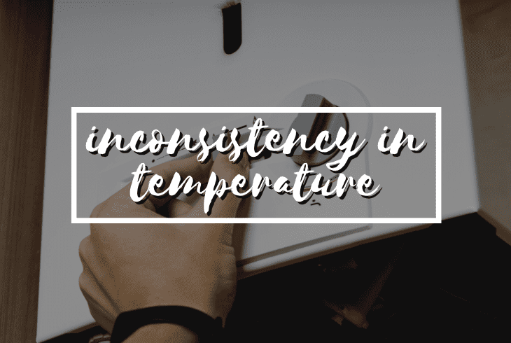 inconsistency in temperature