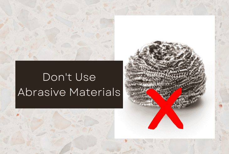 avoid abrasive materials