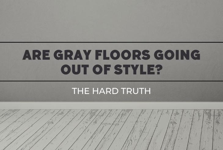 are gray floors going out of style