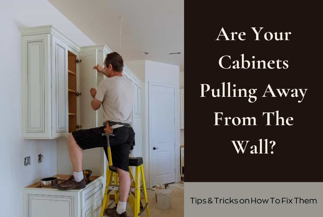cabinet pulling away from wall