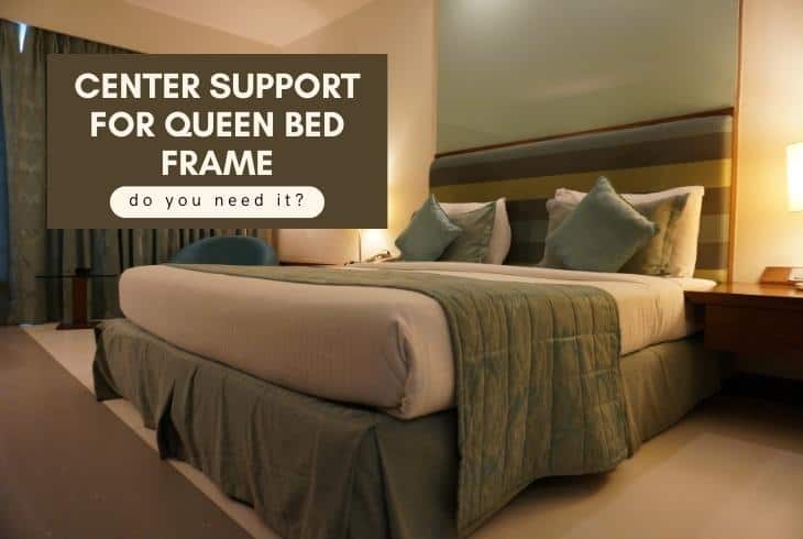 do you need center support for queen bed frame