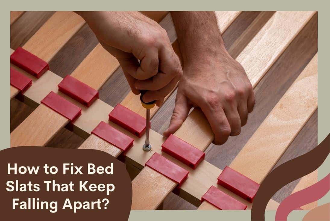 how to fix bed slats that keep falling