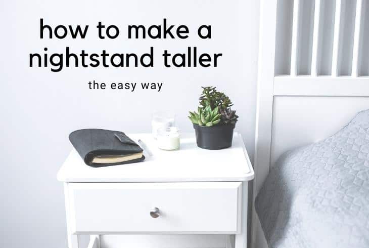 How to make a nightstand taller