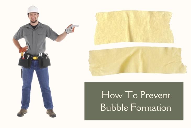 prevent bubbles