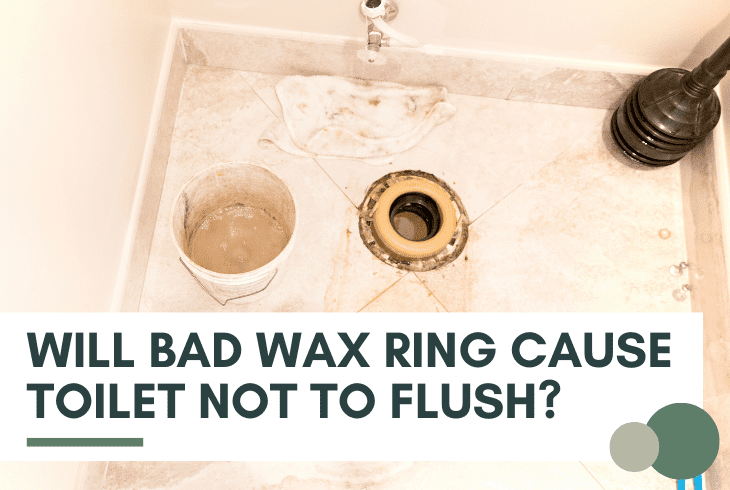 Will Bad Wax Ring Cause Toilet Not To Flush