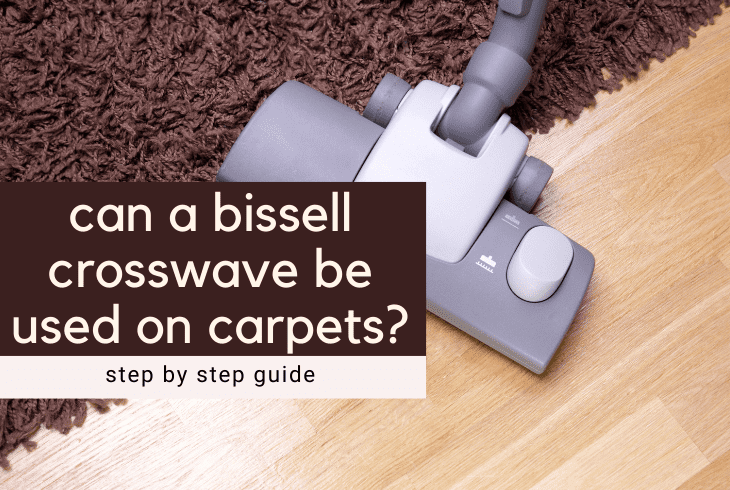 can bissell crosswave be used on carpet