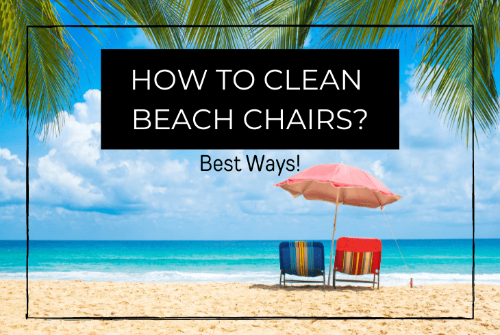 how to clean beach chairs