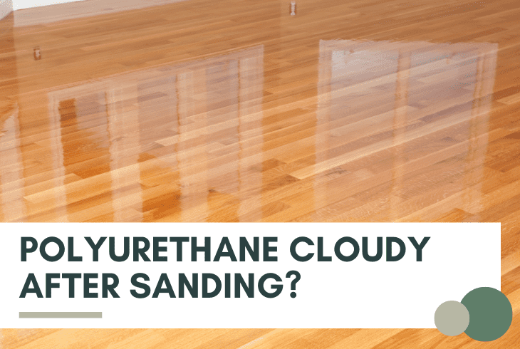 polyurethane cloudy after sanding