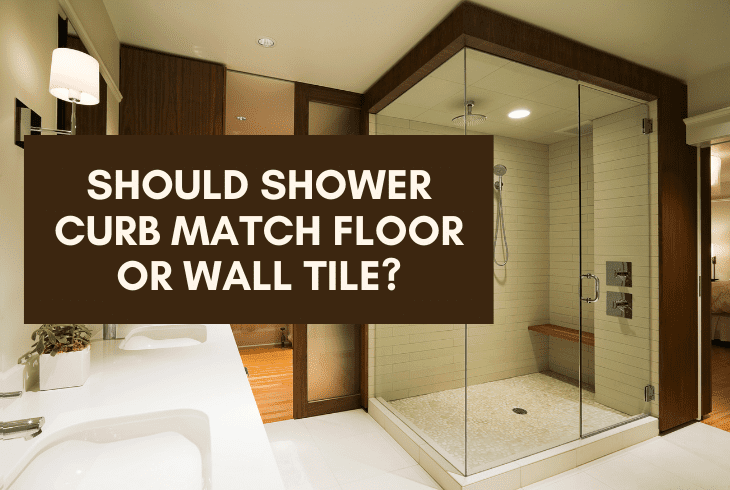 should shower curb match floor or wall tile
