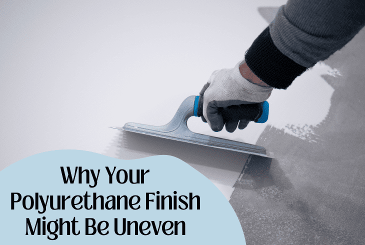 why your polyurethane uneven