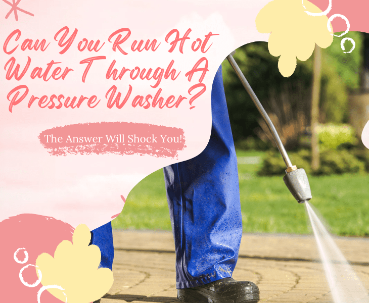 can you run hot water through a pressure washer