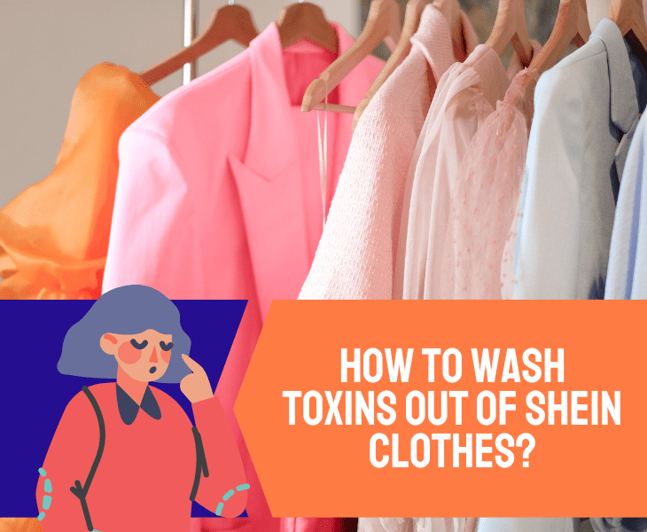 wash toxins out shein clothes